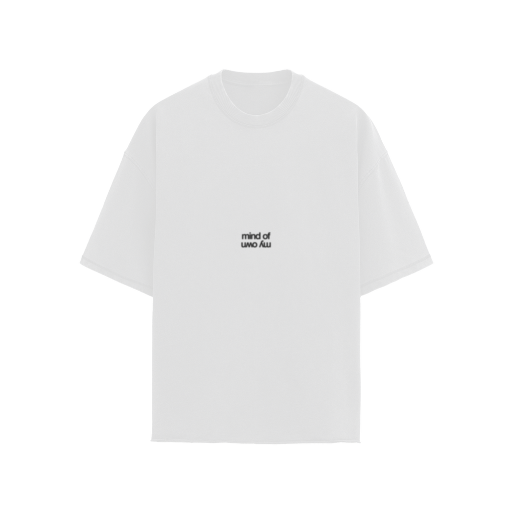 MIND OF MY OWN T-SHIRT