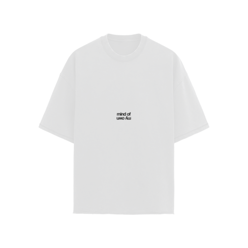 MIND OF MY OWN T-SHIRT